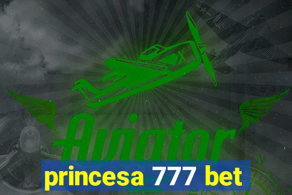 princesa 777 bet